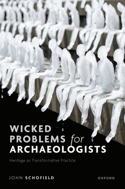 John Schofield - Wicked Problems for Archaeologists, E-bok