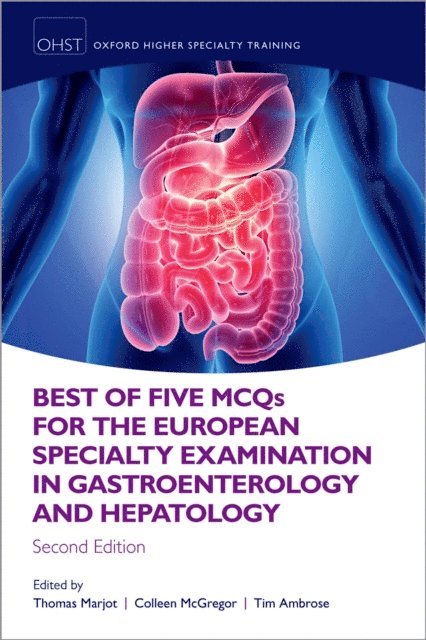 Tim Ambrose, Colleen McGregor, Thomas Marjot - Best of Five MCQS for the European Specialty Examination in Gastroenterology and Hepatology, E-bok