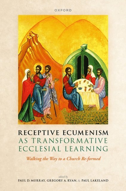 Paul Lakeland, Gregory A. Ryan, Paul D. Murray - Receptive Ecumenism as Transformative Ecclesial Learning, E-bok
