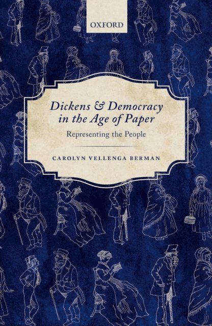 Carolyn Vellenga Berman - Dickens and Democracy in the Age of Paper, E-bok. Tillgänglighet: Lägg i varukorg