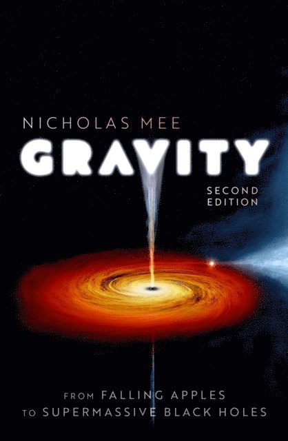 Nicholas Mee - Gravity: From Falling Apples to Supermassive Black Holes, E-bok