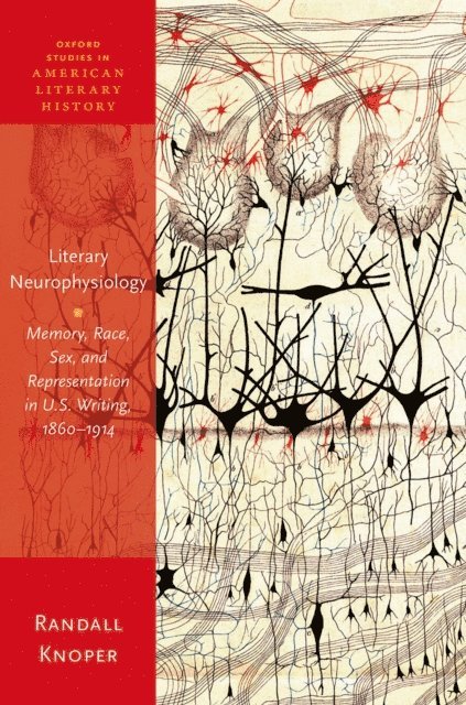 Randall Knoper - Literary Neurophysiology, E-bok