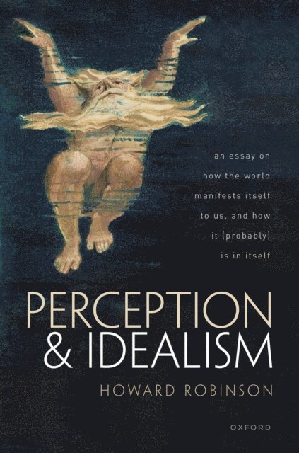 Howard Robinson - Perception and Idealism, E-bok