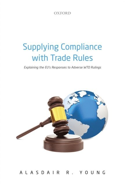 Alasdair R. Young - Supplying Compliance with Trade Rules, E-bok
