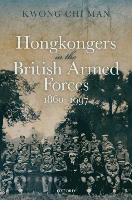 Chi Man Kwong - Hongkongers in the British Armed Forces, 1860-1997, E-bok