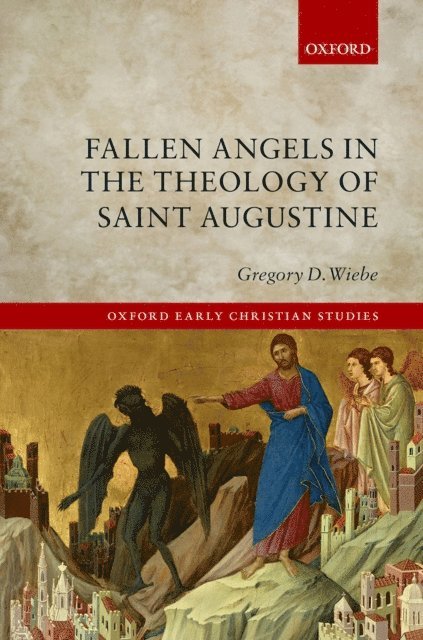 Gregory D. Wiebe - Fallen Angels in the Theology of St Augustine, E-bok