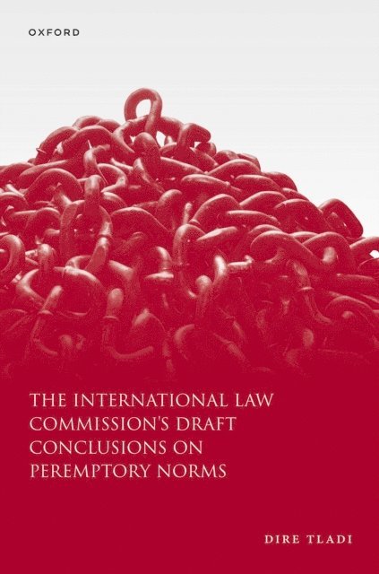 Dire Tladi - International Law Commission's Draft Conclusions on Peremptory Norms, E-bok