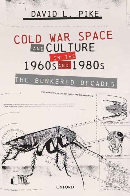 David L. Pike - Cold War Space and Culture in the 1960s and 1980s, E-bok