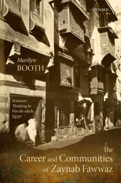 Marilyn Booth - Career and Communities of Zaynab Fawwaz, E-bok