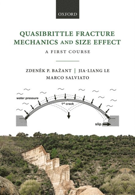 Marco Salviato, Jia-Liang Le, Zdenek P. Ba^D%zant - Quasibrittle Fracture Mechanics and Size Effect, E-bok