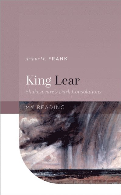 Arthur W. Frank - King Lear, E-bok