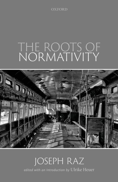 Joseph Raz, Ulrike Heuer - Roots of Normativity, E-bok