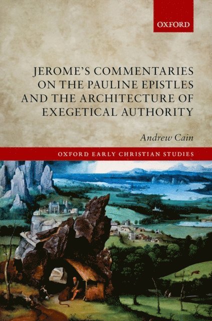 Andrew Cain - Jerome's Commentaries on the Pauline Epistles and the Architecture of Exegetical Authority, E-bok