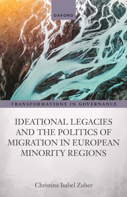 Christina Isabel Zuber - Ideational Legacies and the Politics of Migration in European Minority Regions, E-bok