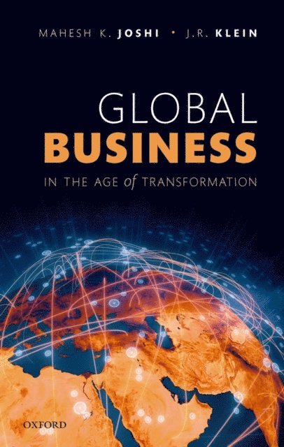 James R. Klein, Mahesh Joshi - Global Business in the Age of Transformation, E-bok