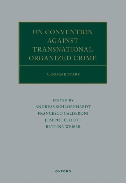 Bettina WeiAYer, Joseph Lelliott, Francesco Calderoni, Andreas Schloenhardt - UN Convention against Transnational Organized Crime, E-bok
