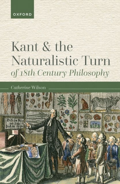 Catherine Wilson - Kant and the Naturalistic Turn of 18th Century Philosophy, E-bok