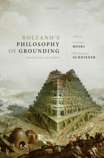 Benjamin Schnieder, Stefan Roski - Bolzano's Philosophy of Grounding, E-bok