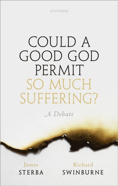Richard Swinburne, James Sterba - Could a Good God Permit So Much Suffering?, E-bok