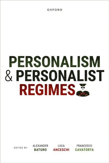 Francesco Cavatorta, Luca Anceschi, Alex Baturo - Personalism and Personalist Regimes, E-bok
