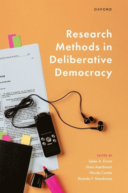 Ricardo F. Mendonca, Nicole Curato, Hans Asenbaum, Selen A. Ercan - Research Methods in Deliberative Democracy, E-bok