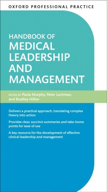 Bradley Hillier, Peter Lachman, Paula Murphy - Oxford Professional Practice: Handbook of Medical Leadership and Management, E-bok