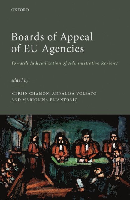 Mariolina Eliantonio, Annalisa Volpato, Merijn Chamon - Boards of Appeal of EU Agencies, E-bok