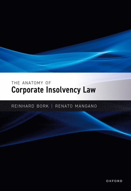 Renato Mangano, Reinhard Bork - Anatomy of Corporate Insolvency Law, E-bok
