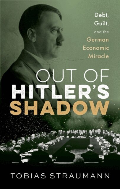 Tobias Straumann - Out of Hitler's Shadow, E-bok