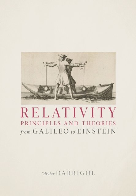 Olivier Darrigol - Relativity Principles and Theories from Galileo to Einstein, E-bok