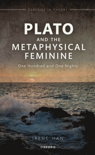 Irene Han - Plato and the Metaphysical Feminine, E-bok