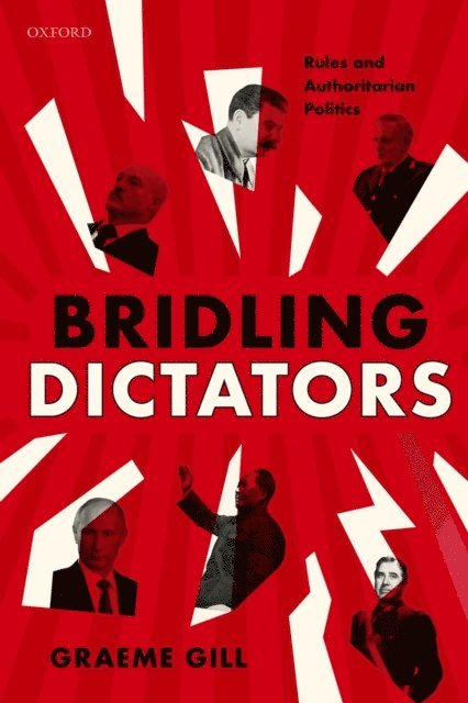 Graeme Gill - Bridling Dictators, E-bok