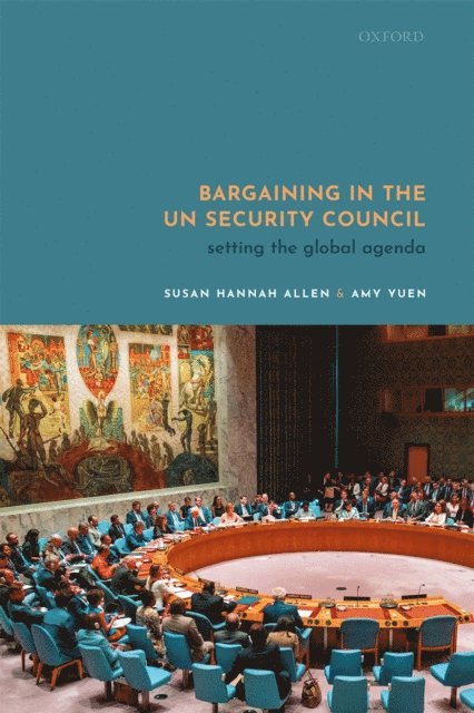 Amy Yuen, Susan Allen - Bargaining in the UN Security Council, E-bok
