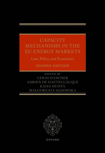 Malgorzata Sadowska, Kaisa Huhta, Adrien de Hauteclocque, Leigh Hancher - Capacity Mechanisms in the EU Energy Markets, E-bok