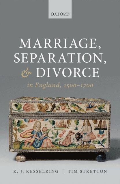 Tim Stretton, K. J. Kesselring - Marriage, Separation, and Divorce in England, 1500-1700, E-bok