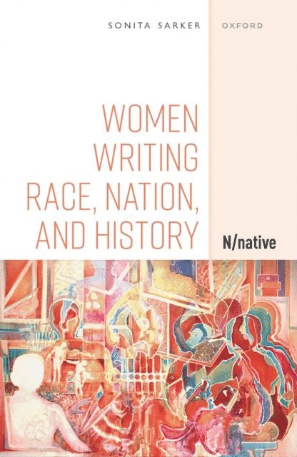 Sonita Sarker - Women Writing Race, Nation, and History, E-bok