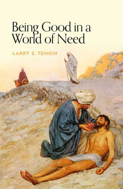 Larry S. Temkin - Being Good in a World of Need, E-bok