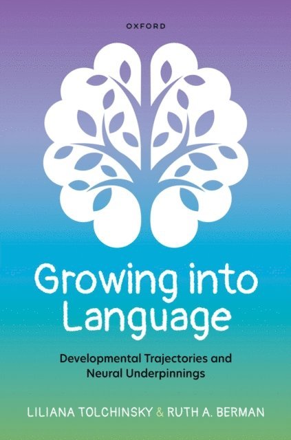 Ruth A. Berman, Liliana Tolchinsky - Growing into Language, E-bok