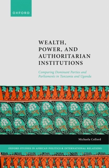 Michaela Collord - Wealth, Power, and Authoritarian Institutions, E-bok