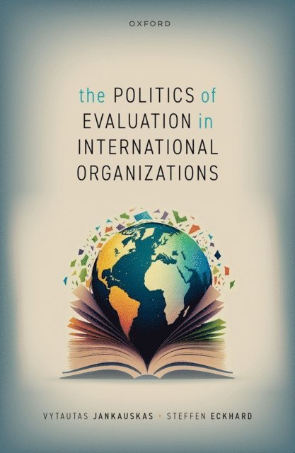 Steffen Eckhard, Vytautas Jankauskas - Politics of Evaluation in International Organizations, E-bok