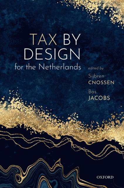 Bas Jacobs, Sijbren Cnossen - Tax by Design for the Netherlands, E-bok