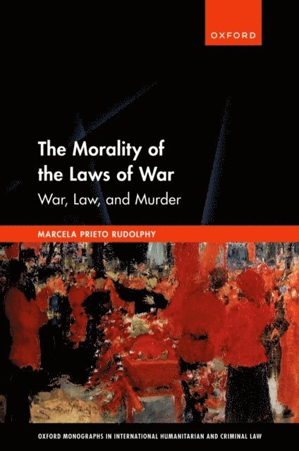 Marcela Prieto Rudolphy - Morality of the Laws of War, E-bok