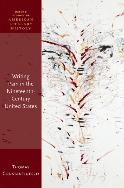 Thomas Constantinesco - Writing Pain in the Nineteenth-Century United States, E-bok