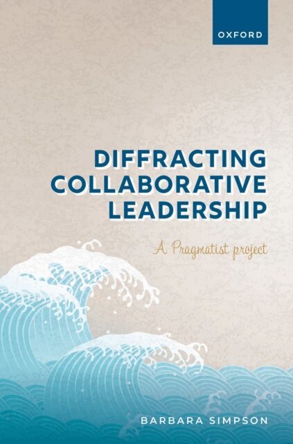 Barbara Simpson - Diffracting Collaborative Leadership, E-bok