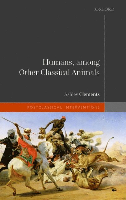 Ashley Clements - Humans, among Other Classical Animals, E-bok