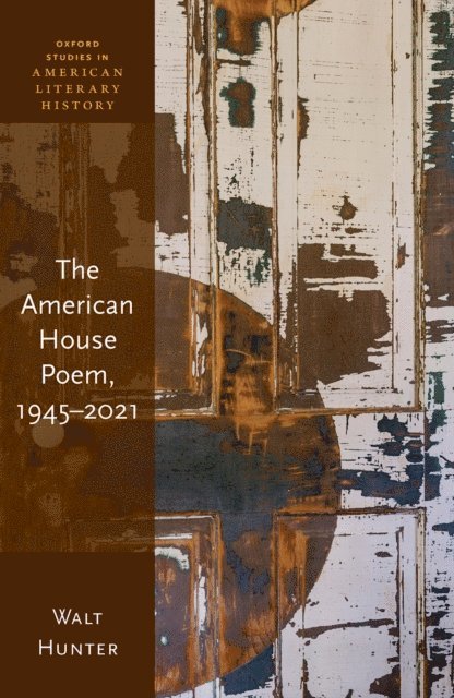 Walt Hunter - American House Poem, 1945-2021, E-bok