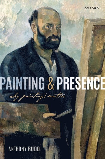 Anthony Rudd - Painting and Presence, E-bok