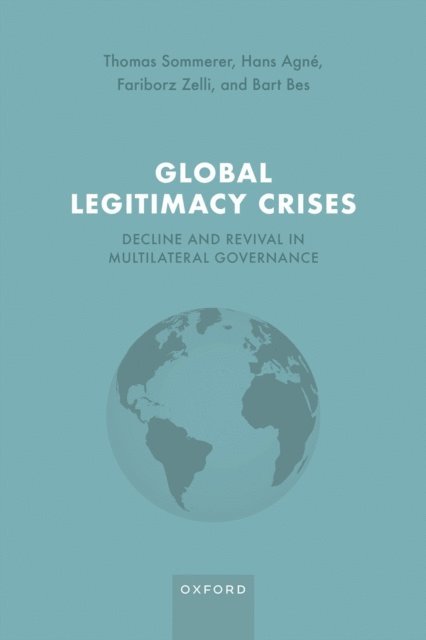 Bart Bes, Fariborz Zelli, Hans AgnA(c), Thomas Sommerer - Global Legitimacy Crises, E-bok