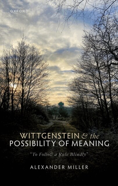 Alexander Miller - Wittgenstein and the Possibility of Meaning, E-bok