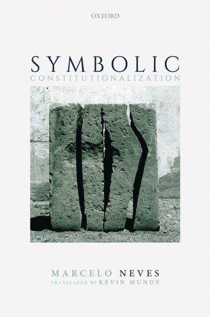 Marcelo Neves - Symbolic Constitutionalization, E-bok